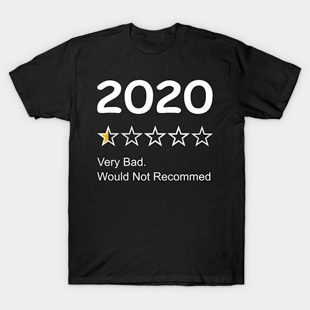 2020 very bad would not recommend T-Shirt by BishBowler